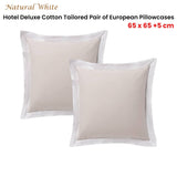 Darrahopens Home & Garden > Bedding Accessorize Pair of  White/Natural Tailored Hotel Deluxe Cotton European Pillowcases