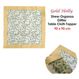 Darrahopens Home & Garden > Kitchenware Christmas Gold Holly Sheer Organza Glitter Table Cloth Topper 90 x 90 cm